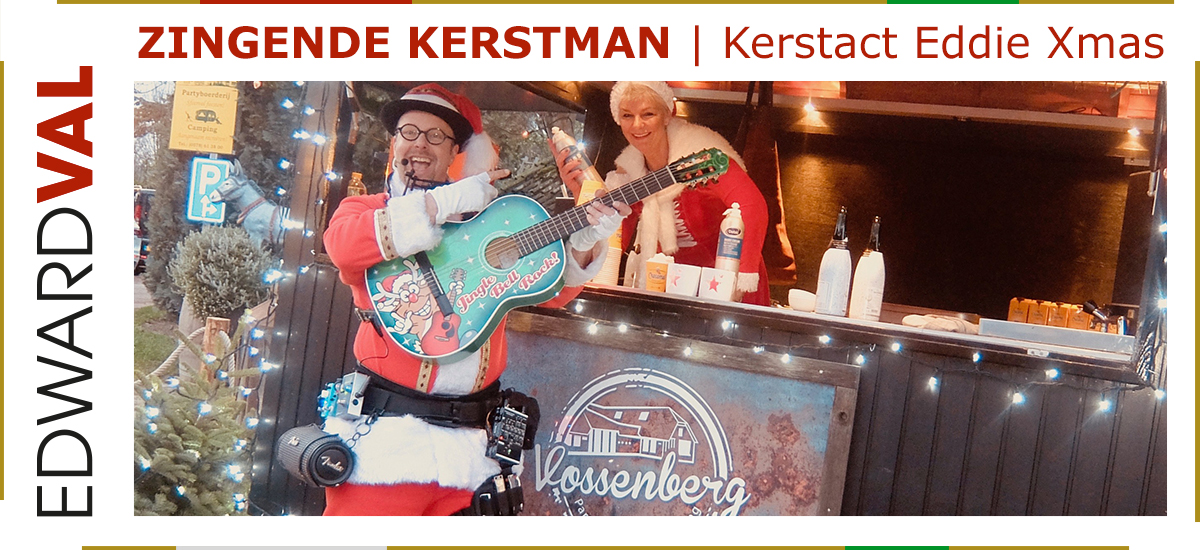 10 Zingende kerstman kerstact Eddie Xmas vossenberg overijssel kerstborrel kerstdiner gelderland utrecht noord zuid holland brabant